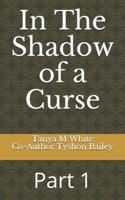 In The Shadow of a Curse