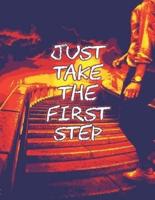 Just Take the First Step