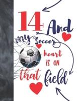 14 And My Soccer Heart Is On That Field