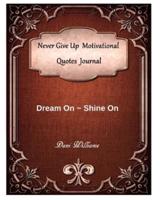 Never Give Up Motivational Quotes Journal