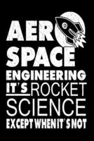 Aerospace Engineering It's Rocket Science Except When It's Not
