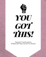 You Got This - Personal Transformation