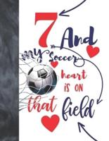 7 And My Soccer Heart Is On That Field