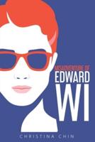 Misadventure of Edward Wi