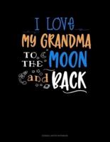 I Love My Grandma To The Moon And Back