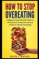 How To Stop Overeating