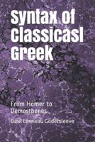 Syntax of Classicasl Greek
