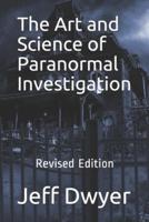 The Art and Science of Paranormal Investigation