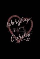 Worship Is My Cardio