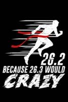26.2 Because 26.3 Would Be Crazy