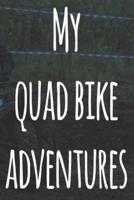 My Quad Bike Adventures
