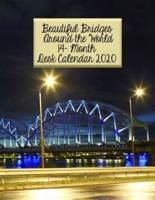 Beautiful Bridges Around the World 14-Month Desk Calendar 2020