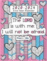 2020-2024 Five Year Planner, The Lord Is With Me, I Will Not Be Afraid