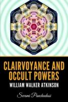 Clairvoyance and Occult Powers - William Walker Atkinson