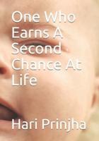 One Who Earns A Second Chance At Life