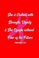 She Is Clothed With Strength, Dignity & She Laughs Without Fear of the Future PROVERBS 31