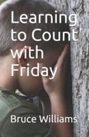 Learning to Count With Friday