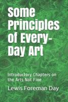 Some Principles of Every-Day Art