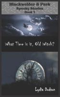What Time Is It, Old Witch?