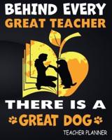 Behind Every Great Teacher There Is a Great Dog Teacher Planner