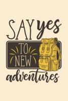 Adventure Journal- Say Yes To New Adventures