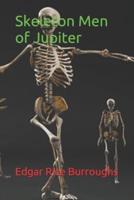 Skeleton Men of Jupiter