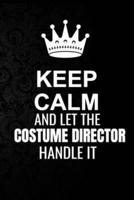 Keep Calm and Let the Costume Director Handle It