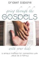 Going Through the Gospels With Your Kids