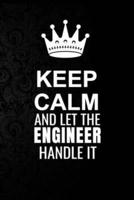 Keep Calm and Let the Engineer Handle It