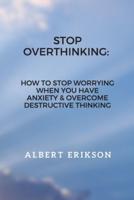 Stop Overthinking