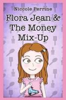 Flora Jean & The Money Mix-Up