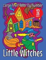 Little Witches (Large Print Color by Number)