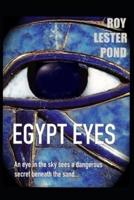 EGYPT EYES An Eye-in-the-Sky Sees a Dangerous Secret Beneath the Sand