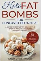 Keto Fat Bombs for Confused Beginners