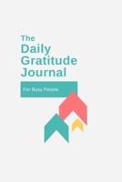 The Daily Gratitude Journal For Busy People