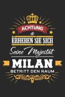 Achtung Erheben Sie Sich Seine Majestät Milan Betritt Den Raum