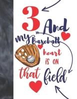 3 And My Baseball Heart Is On That Field