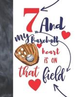 7 And My Baseball Heart Is On That Field