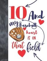 10 And My Baseball Heart Is On That Field