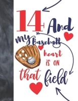 14 And My Baseball Heart Is On That Field