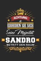 Achtung Erheben Sie Sich Seine Majestät Sandro Betritt Den Raum