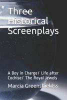 Three Historical Screenplays