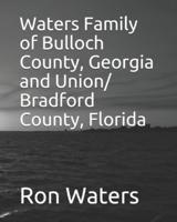 Waters Family of Bulloch County, Georgia and Union/ Bradford County, Florida