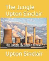 The Jungle Upton Sinclair