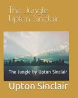 The Jungle Upton Sinclair