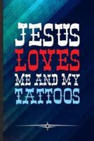 Jesus Loves Me and My Tattoos