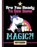 Are You Ready To See Some Magic? (NOTEBOOK)