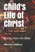 Child's Life of Christ
