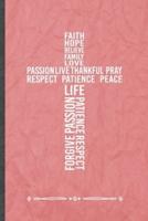 Faith Hope Believe Family Love Life Passion Live Thankful Pray Peace Respect