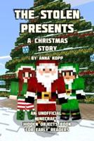 The Stolen Presents: A Christmas Story: An Unofficial Minecraft Hidden Objects Book for Early Readers